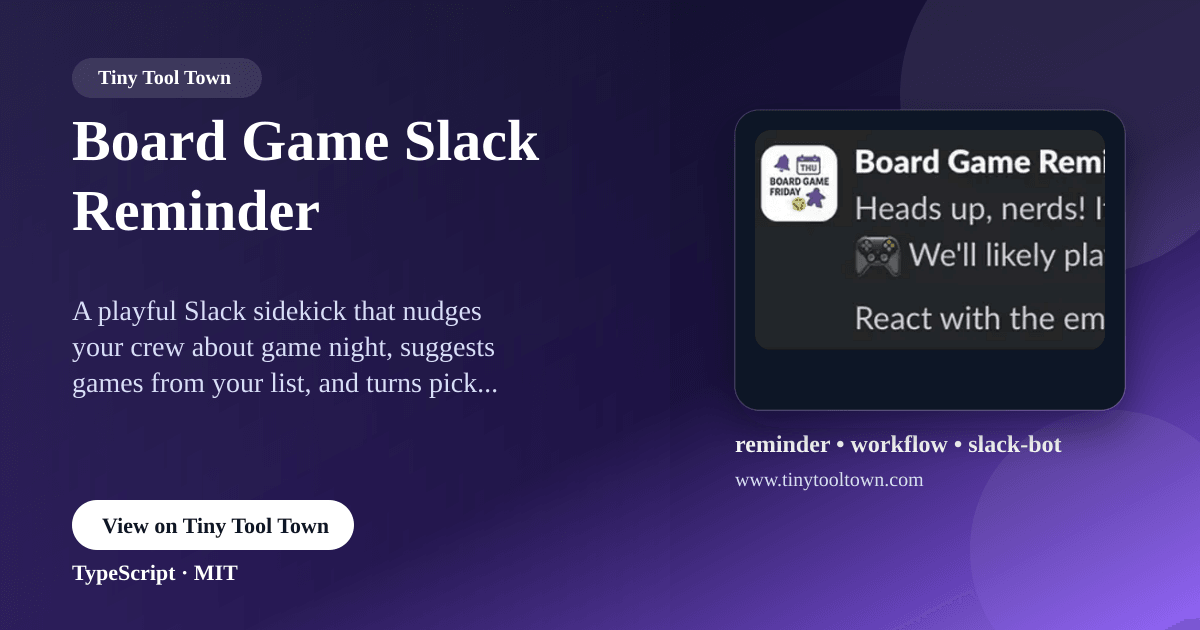 Slack Reminder Bot Example Board Game Slack Reminder - A Slack bot that sends reminders for bo...