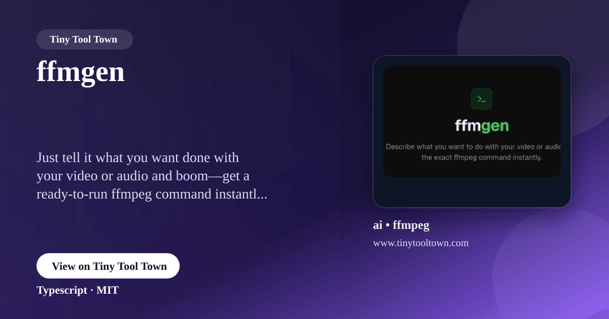 ffmgen - prompt -> ffmpeg command | Tiny Tool Town