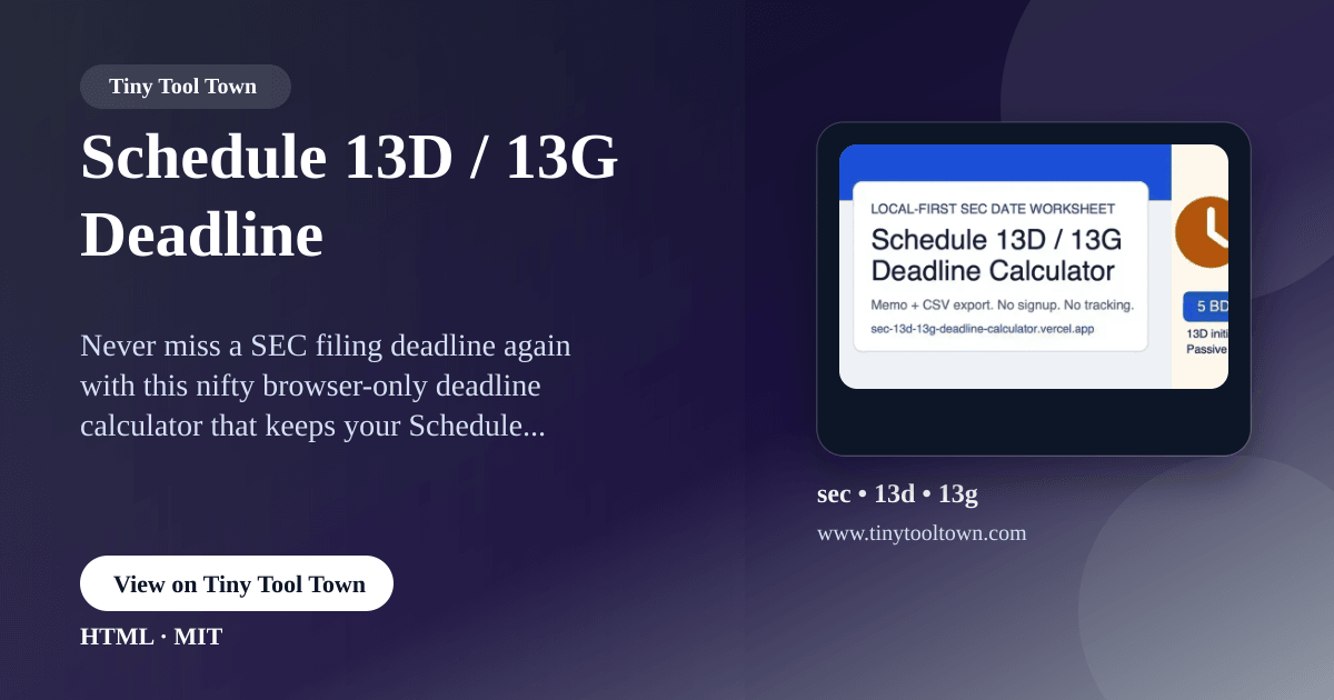 Schedule 13D / 13G Deadline Calculator - Browser-only Schedule 13D...